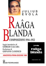 Raâga blanda. Composizioni 1916-1922 (rist. anast. 1969) - Librerie.coop