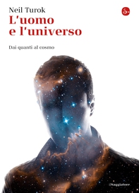 L'uomo e l'universo. Dai quanti al cosmo - Librerie.coop