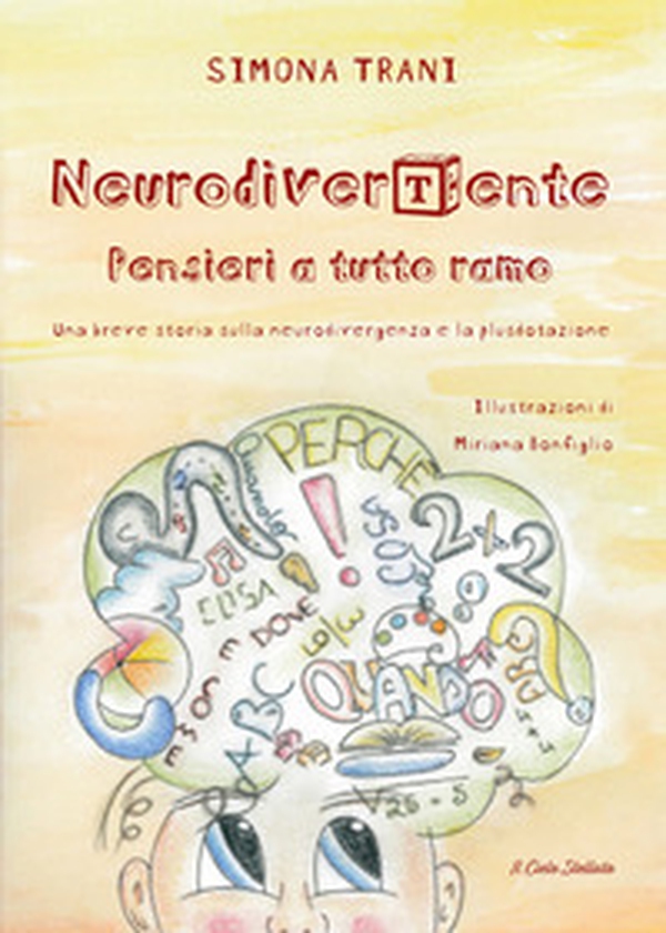 NeurodiverTente. Pensieri a tutto ramo. Una breve storia sulla neurodivergenza e la plusdotazione - Librerie.coop