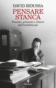 Pensare stanca. Passato, presente e futuro dell'intellettuale - Librerie.coop Pensare stanca. Passato, presente e futuro dell'intellettuale - Librerie.coop