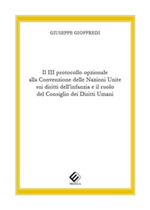 Il 3º protocollo opzionale alla Convenzione delle Nazioni Unite sui diritti dell'infanzia e il ruolo del Consiglio dei Diritti Umani - Librerie.coop Il 3º protocollo opzionale alla Convenzione delle Nazioni Unite sui diritti dell'infanzia e il ruolo del Consiglio dei Diritti Umani - Librerie.coop