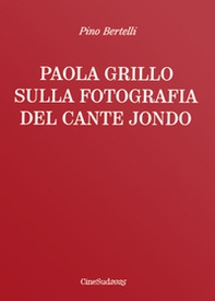 Paola Grillo. Sulla fotografia del cante jondo - Librerie.coop Paola Grillo. Sulla fotografia del cante jondo - Librerie.coop
