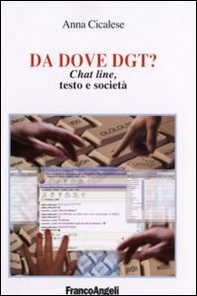 Da dove dgt? Chat line, testo e società - Librerie.coop Da dove dgt? Chat line, testo e società - Librerie.coop