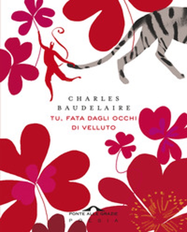 Tu, fata dagli occhi di velluto. Un mazzetto di Fiori del male. Testo francese a fronte - Librerie.coop Tu, fata dagli occhi di velluto. Un mazzetto di Fiori del male. Testo francese a fronte - Librerie.coop