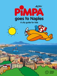 Pimpa goes to Naples. A city guide for kids - Librerie.coop Pimpa goes to Naples. A city guide for kids - Librerie.coop