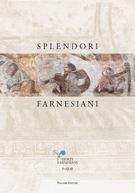 Splendori farnesiani. Il Ninfeo della Pioggia ritrovato - Librerie.coop