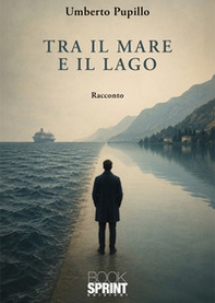 Tra il mare e il lago - Librerie.coop