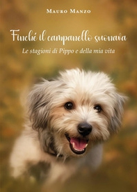 Finché il campanello suonava. Le stagioni di Pippo e della mia vita - Librerie.coop