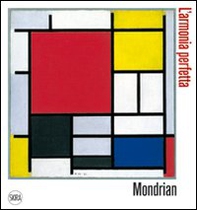 Piet Mondrian. L'armonia perfetta - Librerie.coop