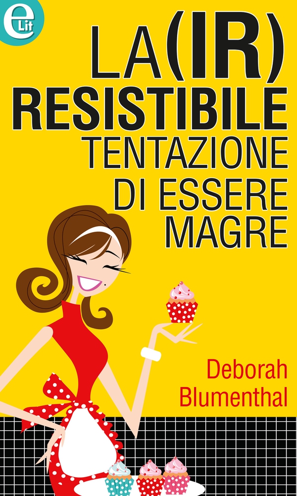 La (ir)resistibile tentazione di essere magre (eLit) - Librerie.coop La (ir)resistibile tentazione di essere magre (eLit) - Librerie.coop