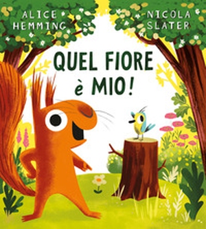 Quel fiore è mio! - Librerie.coop