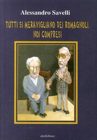 Tutti si meravigliano dei romagnoli. Noi compresi - Librerie.coop