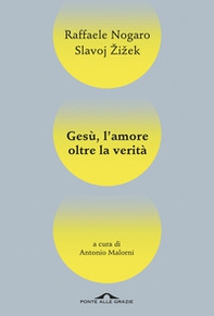 Gesù, l'amore oltre la verità - Librerie.coop
