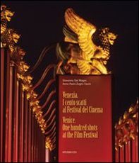 Venezia. I cento scatti al festival del Cinema-Venezia. One hundred shots at the Film Festival - Librerie.coop Venezia. I cento scatti al festival del Cinema-Venezia. One hundred shots at the Film Festival - Librerie.coop
