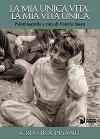 La mia unica vita, la mia vita unica. Psicobiografia - Librerie.coop