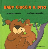 Baby ciuccia il dito - Librerie.coop
