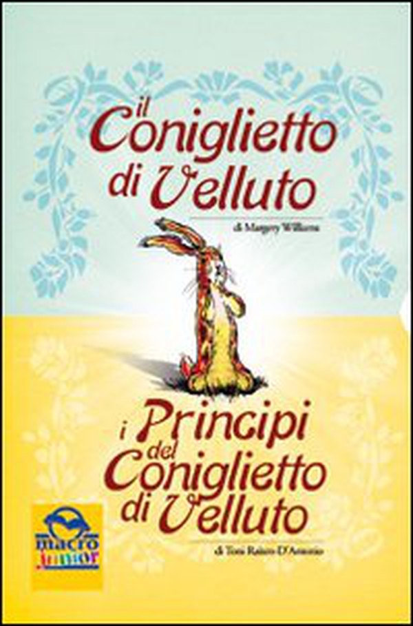 Il coniglietto di velluto-I principi del coniglietto di velluto - Librerie.coop Il coniglietto di velluto-I principi del coniglietto di velluto - Librerie.coop