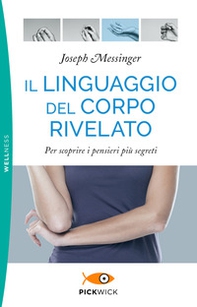 Il linguaggio del corpo rivelato. Per scoprire i pensieri più segreti - Librerie.coop