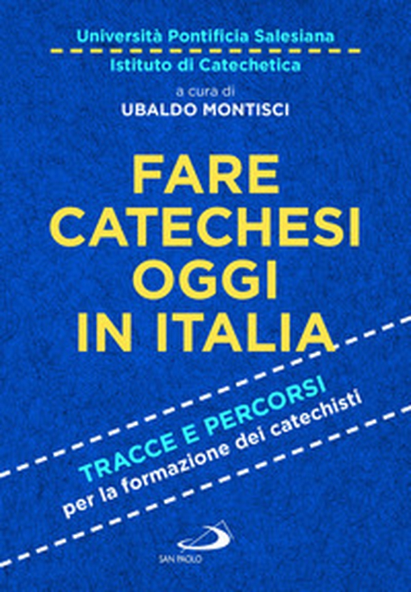 Fare catechesi oggi in Italia. Tracce e percorsi per la formazione dei catechisti - Librerie.coop Fare catechesi oggi in Italia. Tracce e percorsi per la formazione dei catechisti - Librerie.coop