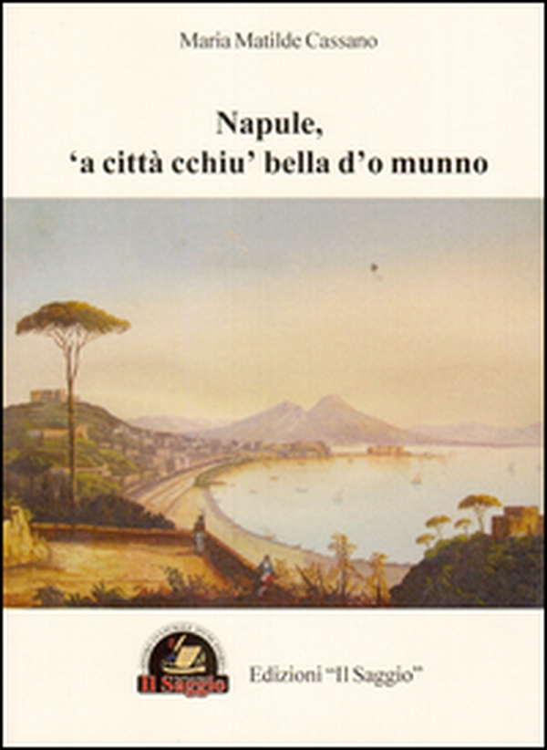 Napule, 'a città cchiu' bella d'o munno - Librerie.coop Napule, 'a città cchiu' bella d'o munno - Librerie.coop