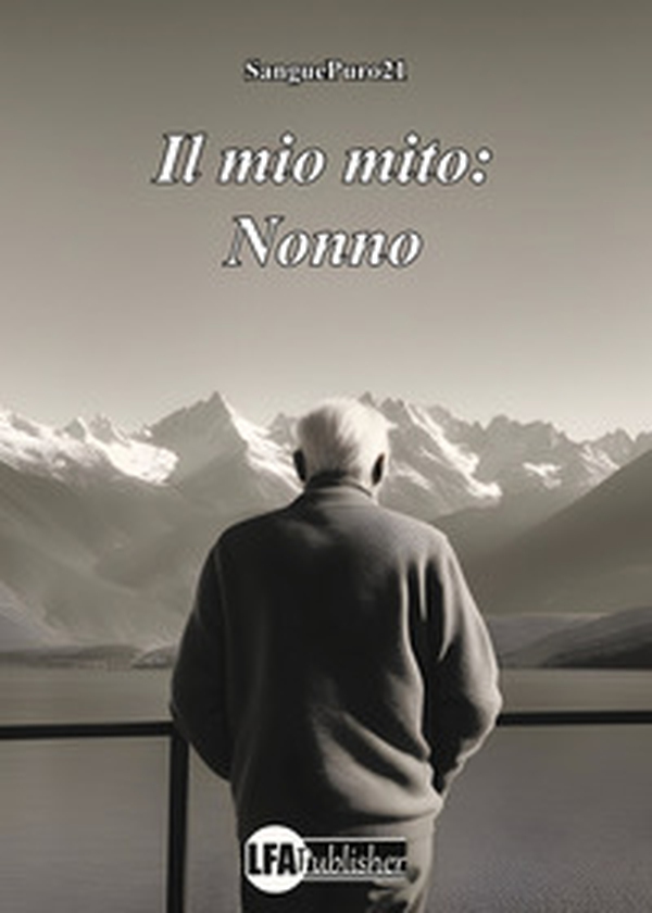 Il mio mito: nonno - Librerie.coop Il mio mito: nonno - Librerie.coop