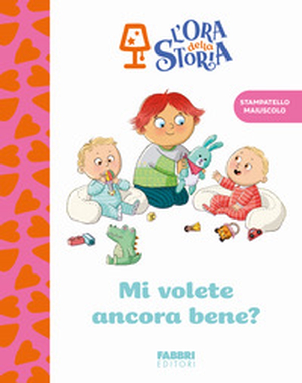 Mi volete ancora bene? L'ora della storia - Librerie.coop Mi volete ancora bene? L'ora della storia - Librerie.coop