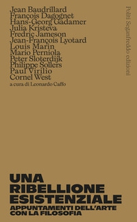 Una ribellione esistenziale. Appuntamenti dell'arte con la filosofia - Librerie.coop