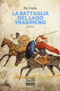 La battaglia del lago Trasimeno 217 a. C. - Librerie.coop La battaglia del lago Trasimeno 217 a. C. - Librerie.coop
