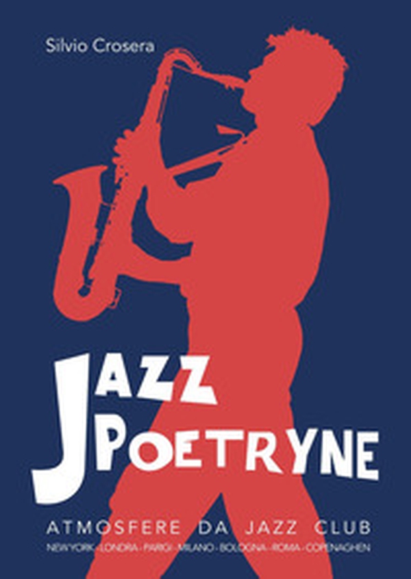 Jazz poetryne. Atmosfere da Jazz Club - Librerie.coop Jazz poetryne. Atmosfere da Jazz Club - Librerie.coop