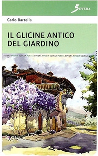 Il glicine antico del giardino - Librerie.coop Il glicine antico del giardino - Librerie.coop