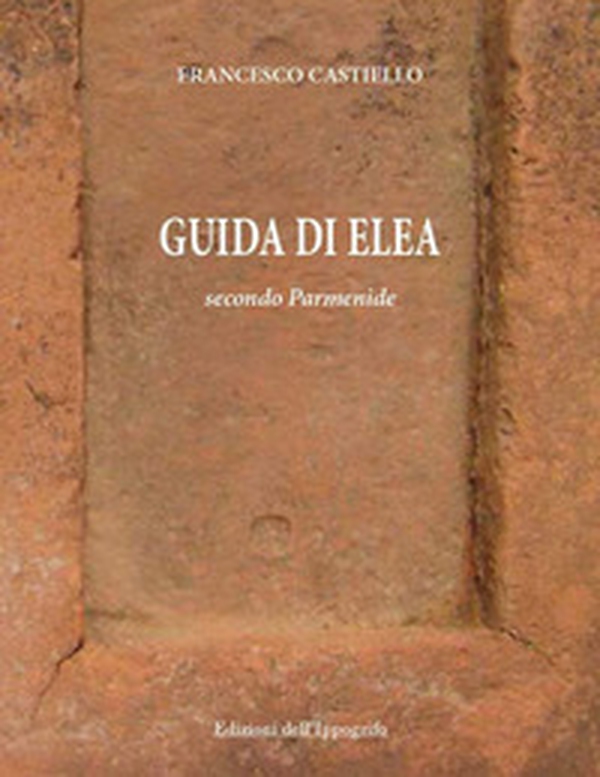 Guida di Elea secondo Parmenide - Librerie.coop Guida di Elea secondo Parmenide - Librerie.coop
