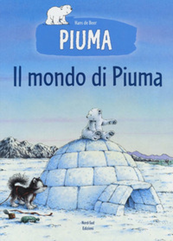 Il mondo di Piuma - Librerie.coop Il mondo di Piuma - Librerie.coop