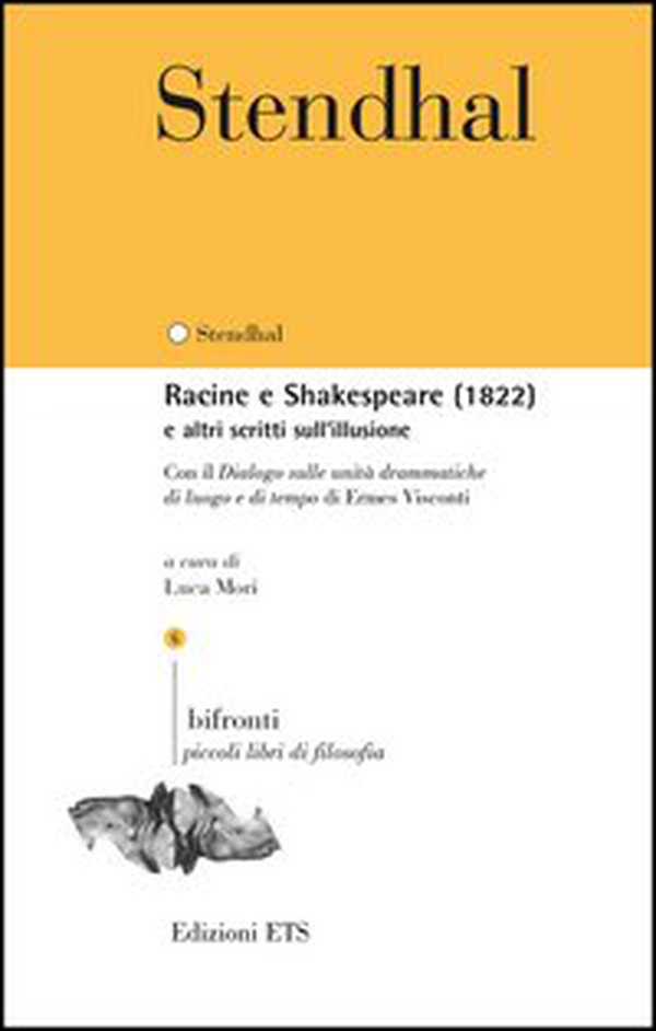 Racine e Shakespeare (1822) e altri scritti sull'illusione. Con il «Dialogo sulle unità drammatiche di luogo e di tempo» di Ermes Visconti. Testo francese a fronte - Librerie.coop Racine e Shakespeare (1822) e altri scritti sull'illusione. Con il «Dialogo sulle unità drammatiche di luogo e di tempo» di Ermes Visconti. Testo francese a fronte - Librerie.coop