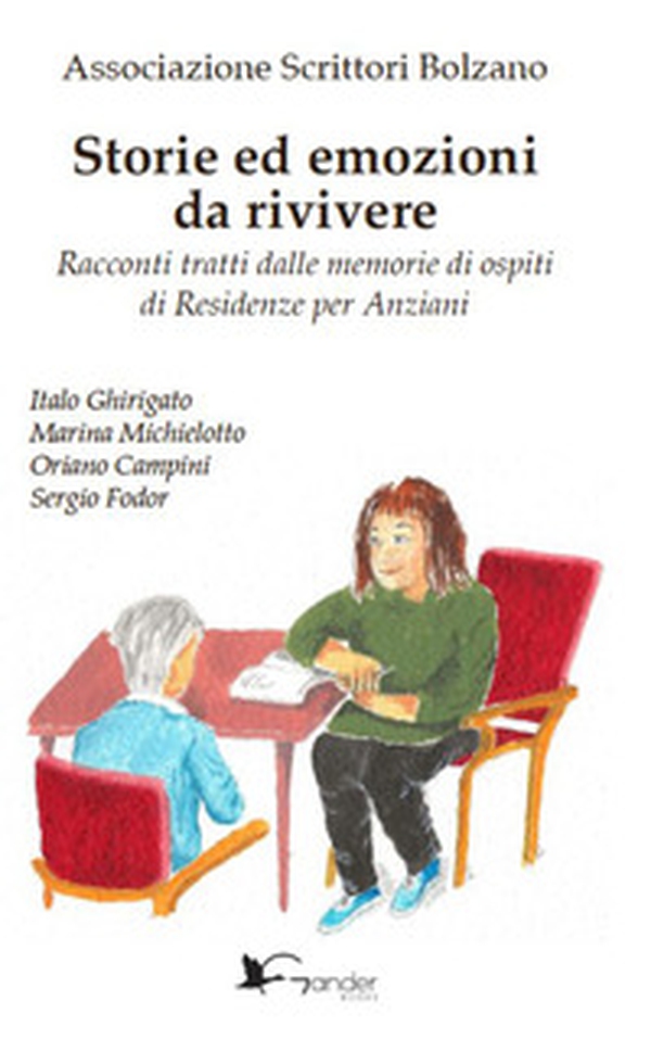Storie ed emozioni da rivivere. Racconti tratti dalle memorie di ospiti di Residenze per Anziani - Librerie.coop