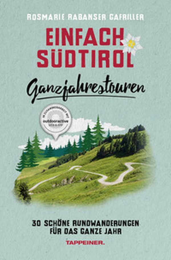 Einfach Südtirol. Ganzjahrestouren. 30 schöne Rundwanderungen für das ganze Jahr - Librerie.coop Einfach Südtirol. Ganzjahrestouren. 30 schöne Rundwanderungen für das ganze Jahr - Librerie.coop