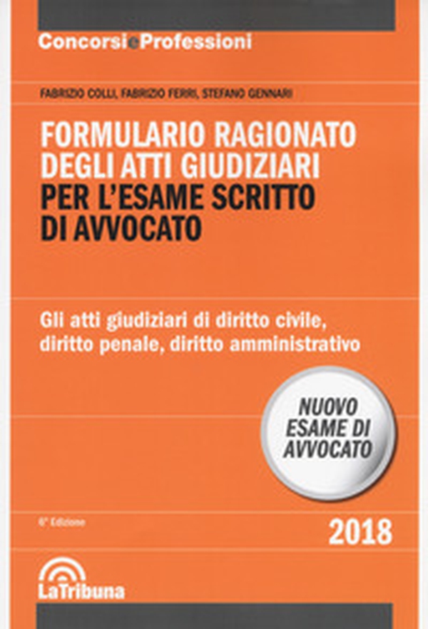 Formulario ragionato degli atti giudiziari per l'esame scritto di avvocato. Gli atti giudiziari di diritto civile, diritto penale, diritto amministrativo - Librerie.coop Formulario ragionato degli atti giudiziari per l'esame scritto di avvocato. Gli atti giudiziari di diritto civile, diritto penale, diritto amministrativo - Librerie.coop