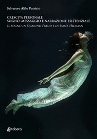Crescita personale. Sogno: messaggio e narrazione esistenziale. Il sogno in Sigmund Freud e in James Hillman - Librerie.coop Crescita personale. Sogno: messaggio e narrazione esistenziale. Il sogno in Sigmund Freud e in James Hillman - Librerie.coop