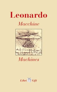 Leonardo. Macchine-Machines. Ediz. italiana e inglese - Librerie.coop