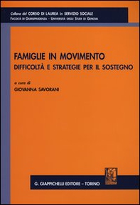 Famiglie in movimento. Difficoltà e stretegie per il sostegno. Atti del Convegno organizzato dalla Facoltà di Giurisprudenza (Genova, 20 gennaio 2012) - Librerie.coop