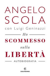 Ho scommesso sulla libertà - Librerie.coop