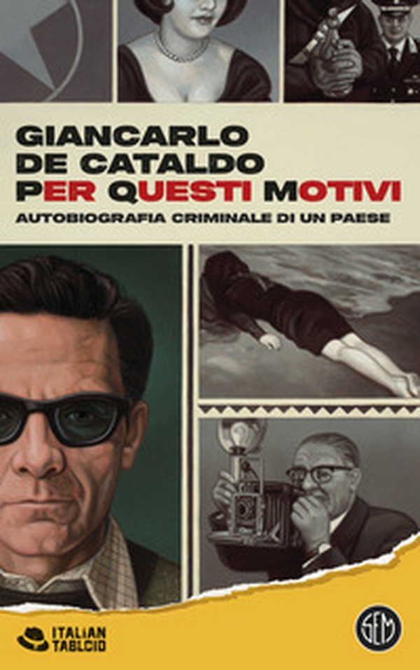 Per Questi Motivi. Autobiografia criminale di un Paese - Librerie.coop Per Questi Motivi. Autobiografia criminale di un Paese - Librerie.coop