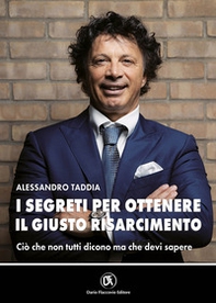 I segreti per ottenere il giusto risarcimento. Ciò che non tutti dicono ma che devi sapere - Librerie.coop I segreti per ottenere il giusto risarcimento. Ciò che non tutti dicono ma che devi sapere - Librerie.coop