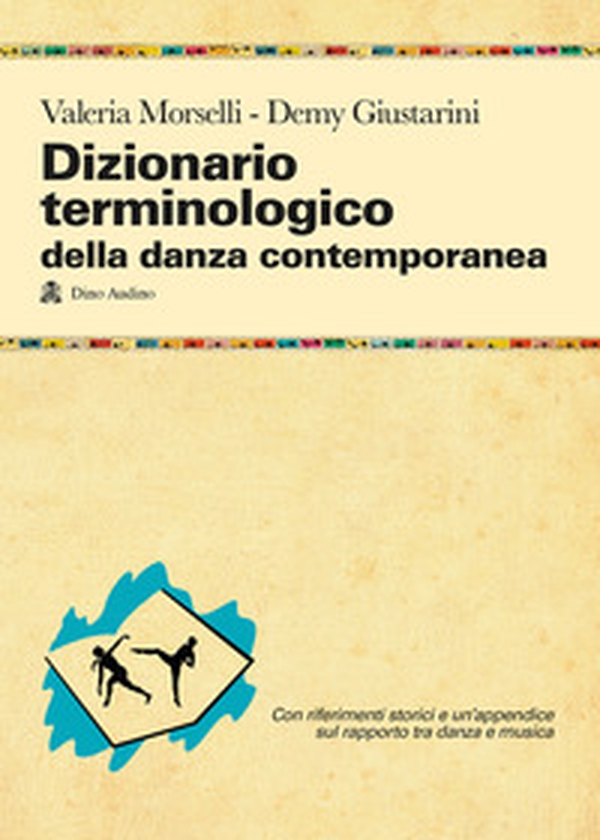 Dizionario terminologico della danza contemporanea - Librerie.coop Dizionario terminologico della danza contemporanea - Librerie.coop