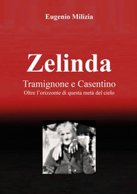Zelinda. Tramignone e Casentino - Librerie.coop