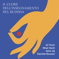 Il cuore dell'insegnamento del Buddha - Librerie.coop