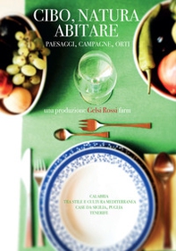 Cibo, natura, abitare. Paesaggi, campagne, orti - Vol. 1 - Librerie.coop Cibo, natura, abitare. Paesaggi, campagne, orti - Vol. 1 - Librerie.coop