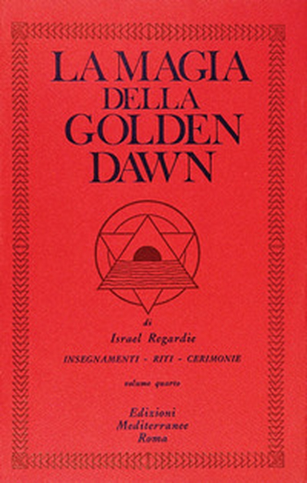 La magia della Golden Dawn - Vol. 4 - Librerie.coop La magia della Golden Dawn - Vol. 4 - Librerie.coop