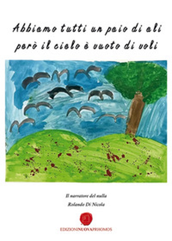 Abbiamo tutti un paio d'ali però il cielo è vuoto di voli - Librerie.coop Abbiamo tutti un paio d'ali però il cielo è vuoto di voli - Librerie.coop
