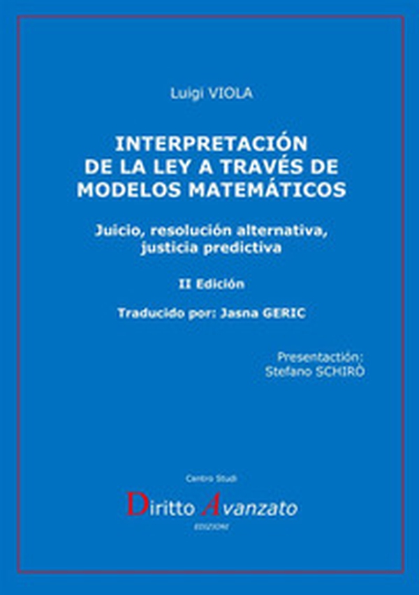 Interpretación de la ley a través de modelos matemáticos. Juicio, resolución alternativa, justicia predictiva - Librerie.coop