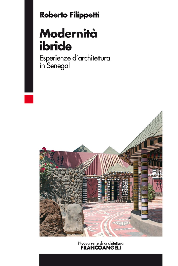 Modernità ibride. Esperienze d'architettura in Senegal - Librerie.coop Modernità ibride. Esperienze d'architettura in Senegal - Librerie.coop